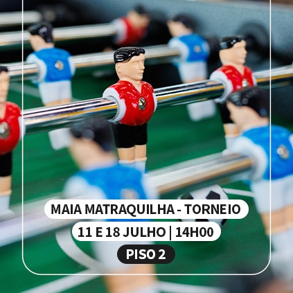 Maia Matraquilha: mostra o teu talento no torneio de matraquilhos